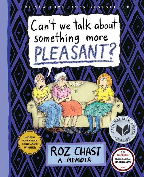 Book cover of Can't We Talk about Something More Pleasant?: A Memoir