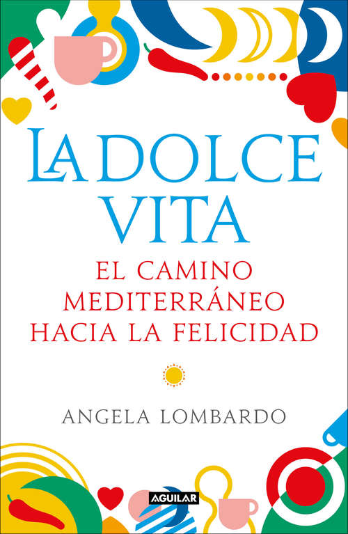 Book cover of La dolce vita: El camino mediterráneo hacia la felicidad