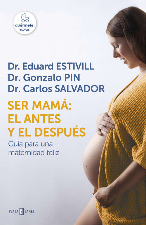 Book cover of Ser mamá: el antes y el después: Guía para una maternidad feliz