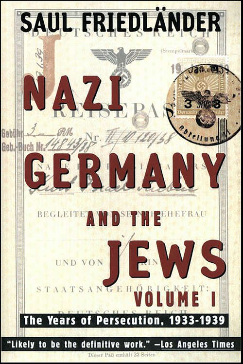 Book cover of Nazi Germany and the Jews, Volume 1: The Years of Perdecution, 1933–1939