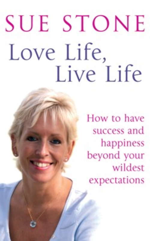 Book cover of Love Life, Live Life: How to have happiness and success beyond your wildest expectations
