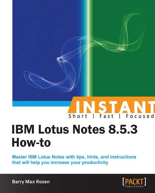 Book cover of Instant IBM Lotus Notes 8.5.3 How-to