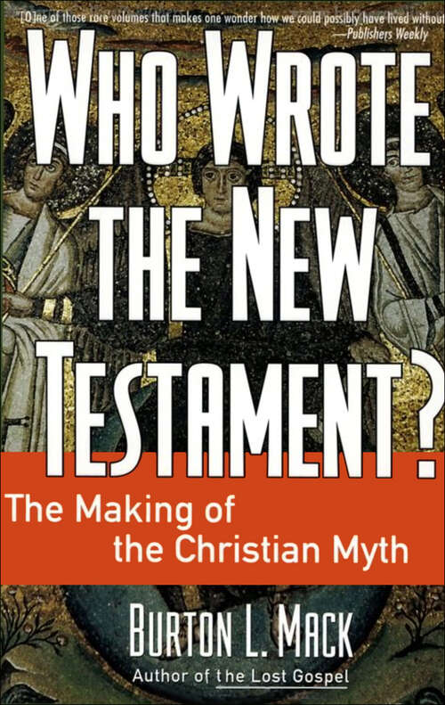 Book cover of Who Wrote the New Testament?: The Making of the Christian Myth