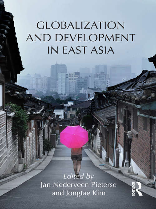 Globalization and Development in East Asia (Routledge Studies in Emerging Societies #2)