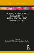 Power, Politics and Exclusion in Organization and Management (Routledge Focus on Women Writers in Organization Studies)