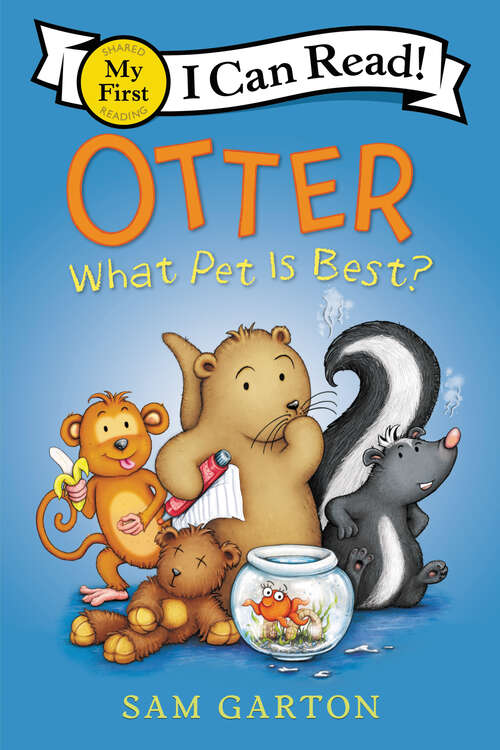 Book cover of Otter: What Pet Is Best? (My First I Can Read)
