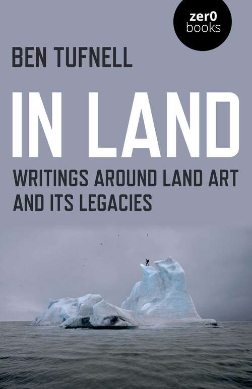 Book cover of In Land: Writings Around Land Art and its Legacies
