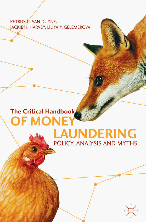 Book cover of The Critical Handbook of Money Laundering: Policy, Analysis and Myths (1st ed. 2018)