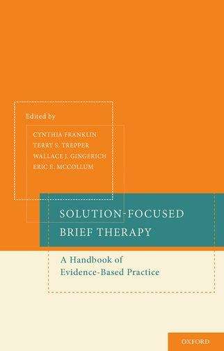Solution-Focused Brief Therapy: A Handbook of Evidence-Based Practice