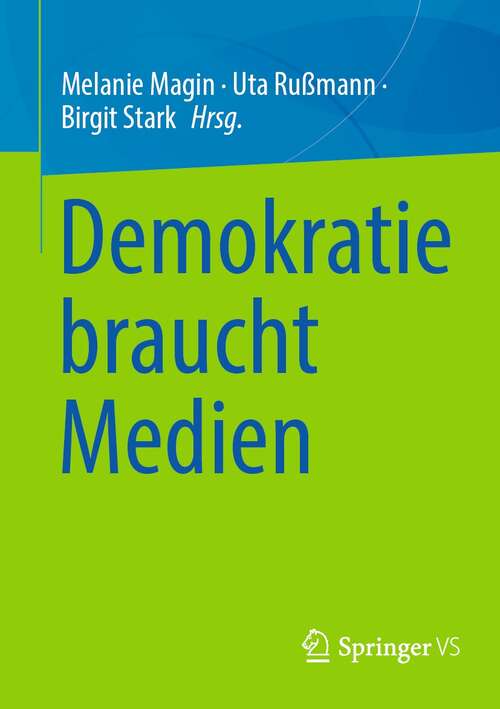Book cover of Demokratie braucht Medien (1. Aufl. 2021)