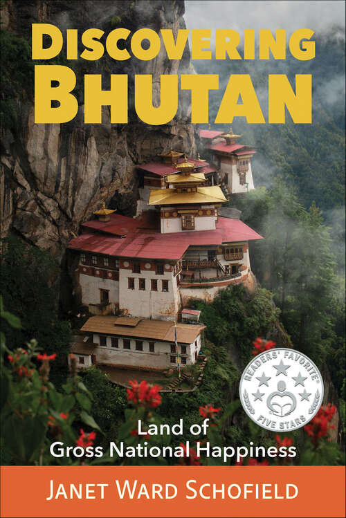 Book cover of Discovering Bhutan: Land of Gross National Happiness