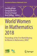 World Women in Mathematics 2018: Proceedings of the First World Meeting for Women in Mathematics (WM)² (Association for Women in Mathematics Series #20)