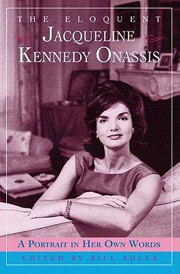 Book cover of The Eloquent Jacqueline Kennedy Onassis
