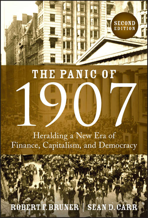 Book cover of The Panic of 1907: Heralding a New Era of Finance, Capitalism, and Democracy (2)