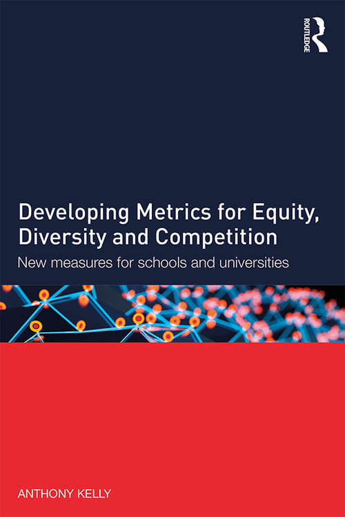 Book cover of Developing Metrics for Equity, Diversity and Competition: New measures for schools and universities