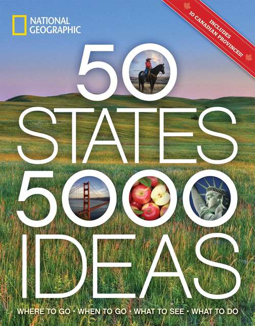 Book cover of 50 States, 5,000 Ideas: Where to Go, When to Go, What to See, What to Do (5,000 Ideas)