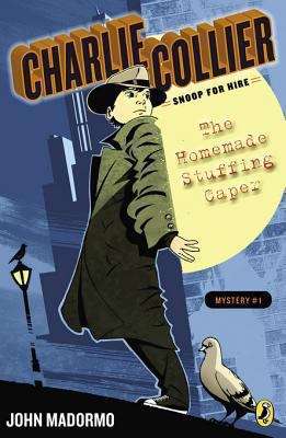 Book cover of Charlie Collier, Snoop for Hire: The Homemade Stuffing Caper