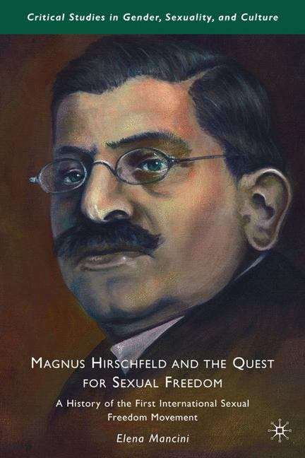 Book cover of Magnus Hirschfeld and the Quest for Sexual Freedom