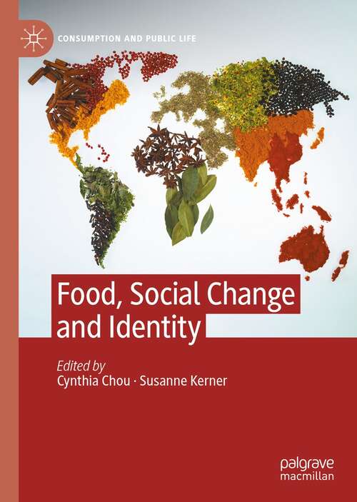 Food, Social Change and Identity (Consumption and Public Life)