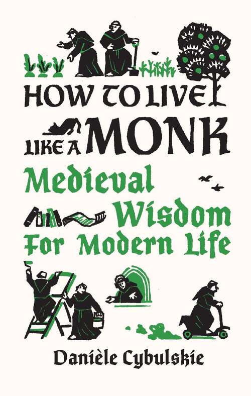 Book cover of How to Live Like a Monk: Medieval Wisdom for Modern Life