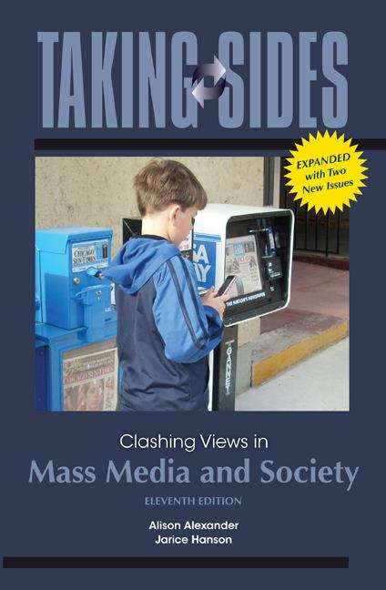 Taking Sides: Clashing Views in Mass Media and Society (11th Edition, Expanded)