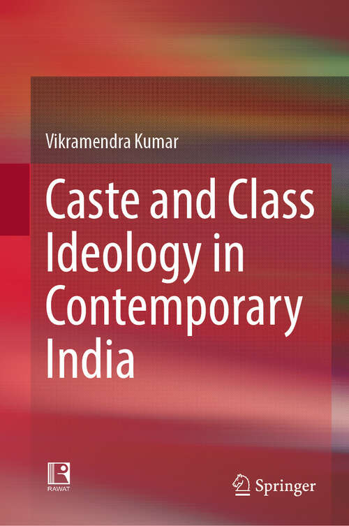 Book cover of Caste and Class Ideology in Contemporary India