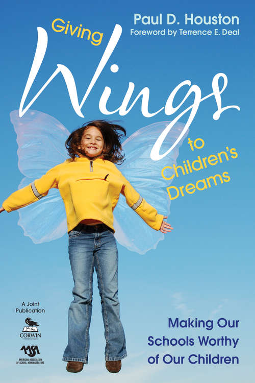 Giving Wings to Children’s Dreams: Making Our Schools Worthy of Our Children