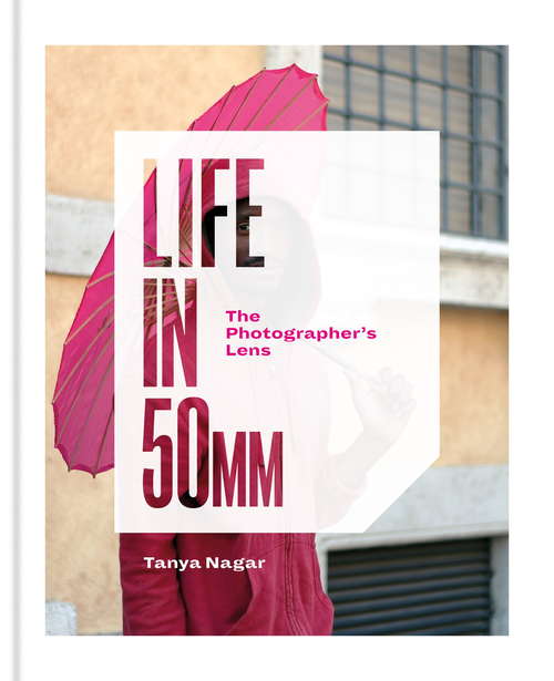 Book cover of Life in 50mm: The Photographer's Lens