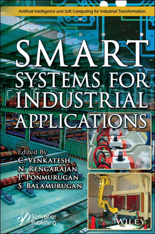 Smart Systems for Industrial Applications (Artificial Intelligence and Soft Computing for Industrial Transformation)