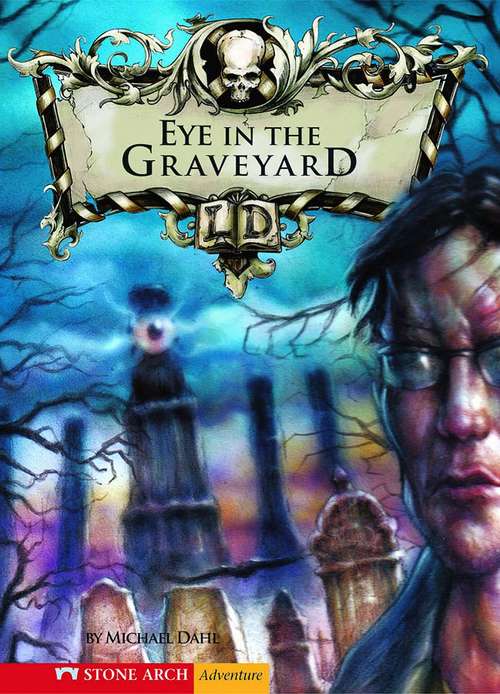 The Eye in the Graveyard (Library of Doom #3)