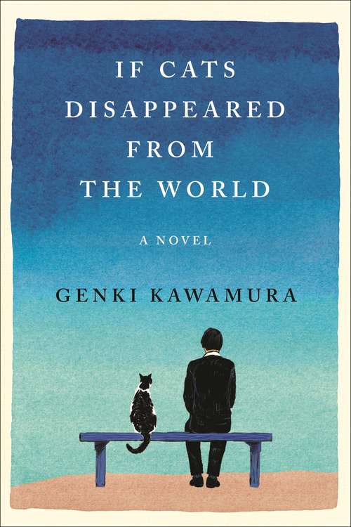 Book cover of If Cats Disappeared from the World: A Novel