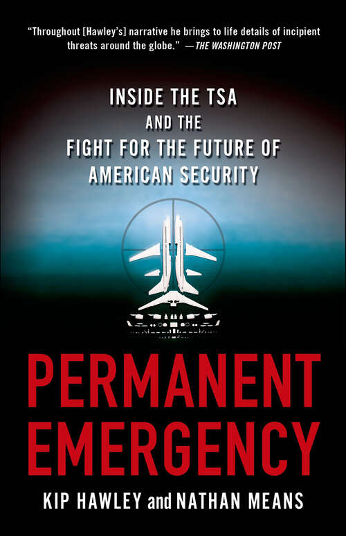 Book cover of Permanent Emergency: Inside the TSA and the Fight for the Future of American Security
