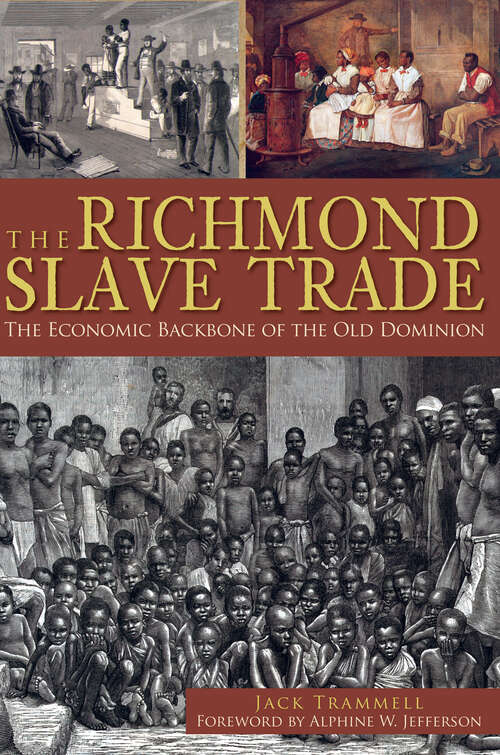 Book cover of Richmond Slave Trade, The: The Economic Backbone of the Old Dominion