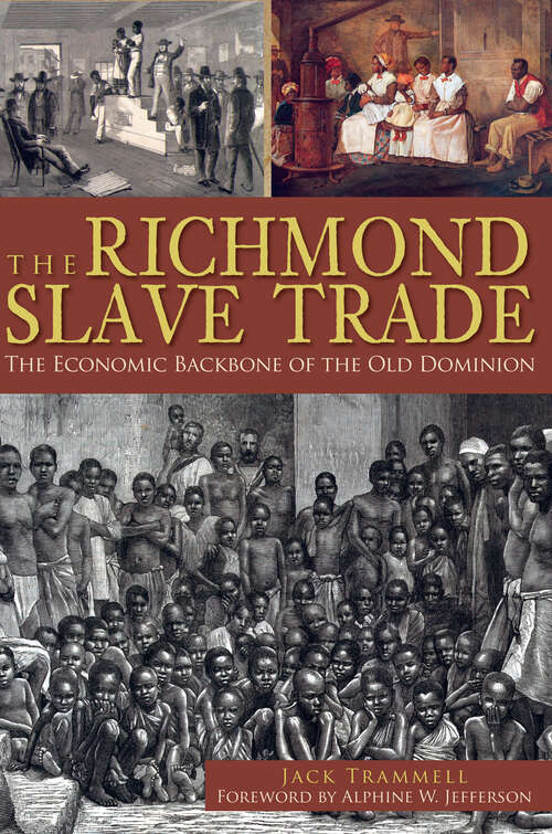 Book cover of The Richmond Slave Trade: The Economic Backbone of the Old Dominion (American Heritage)