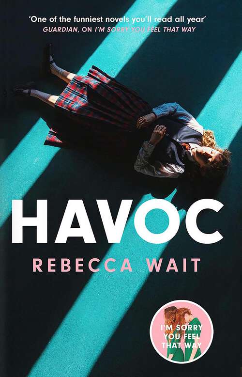 Book cover of Havoc: a blistering tragicomedy from the author of I'm Sorry You Feel That Way