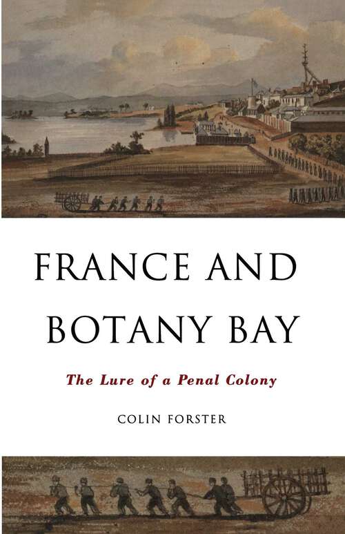 Book cover of France And Botany Bay: The Lure of a Penal Colony