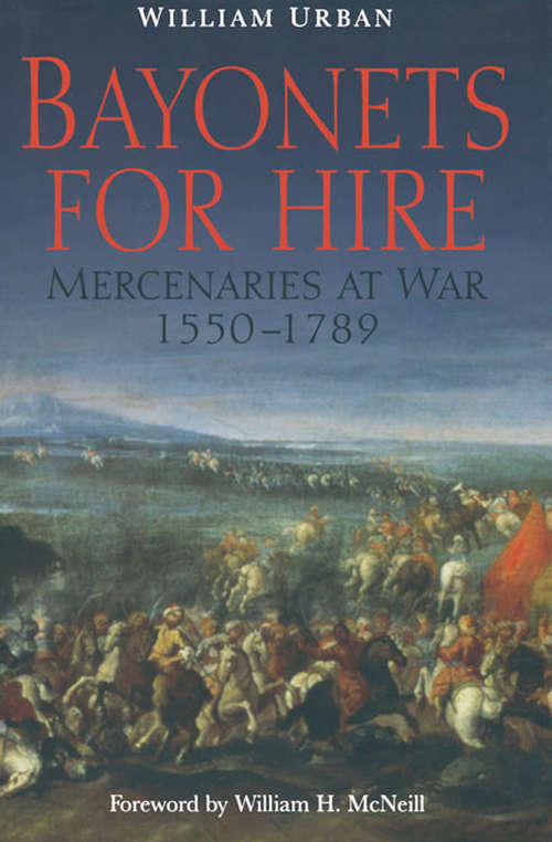 Book cover of Bayonets For Hire: The U.S. Artillery from the Civil War to the Spanish-American War, 1861–1898