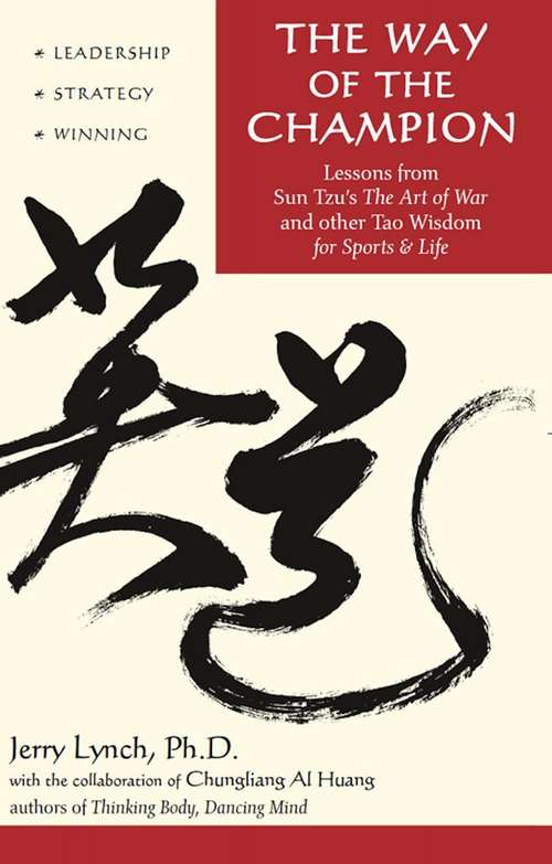 The Way of the Champion: Lessons from Sun Tzu's the Art of War and Other Tao Wisdom for Sports & Life