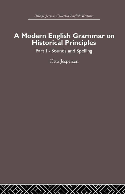 Book cover of A Modern English Grammar on Historical Principles: Volume 1, Sounds and Spellings
