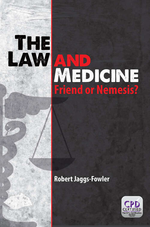 The Law and Medicine: Friend or Nemesis?