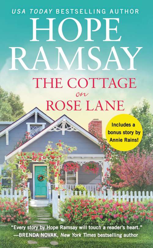 The Cottage on Rose Lane: Includes a bonus short story (Moonlight Bay #1)