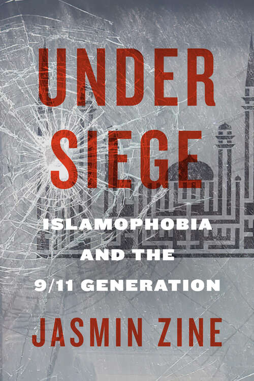 Book cover of Under Siege: Islamophobia and the 9/11 Generation (Advancing Studies in Religion)