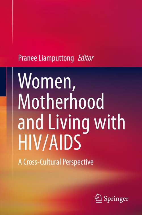 Book cover of Women, Motherhood and Living with HIV/AIDS: A Cross-Cultural Perspective