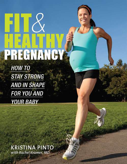 Book cover of Fit & Healthy Pregnancy: How to Stay Strong and in Shape for You and Your Baby