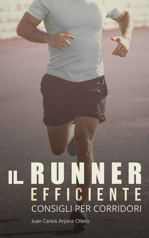Book cover of Il Runner Efficiente - consigli per corridori