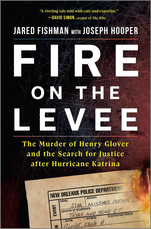 Book cover of Fire on the Levee: The Murder of Henry Glover and the Search for Justice after Hurricane Katrina (Original)