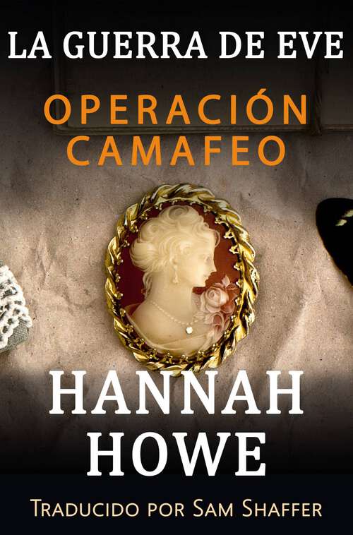 Book cover of La guerra de Eve: Operación Camafeo (La guerra de Eve: Las heroínas de la Ejecutiva de Operaciones Especiales #6)