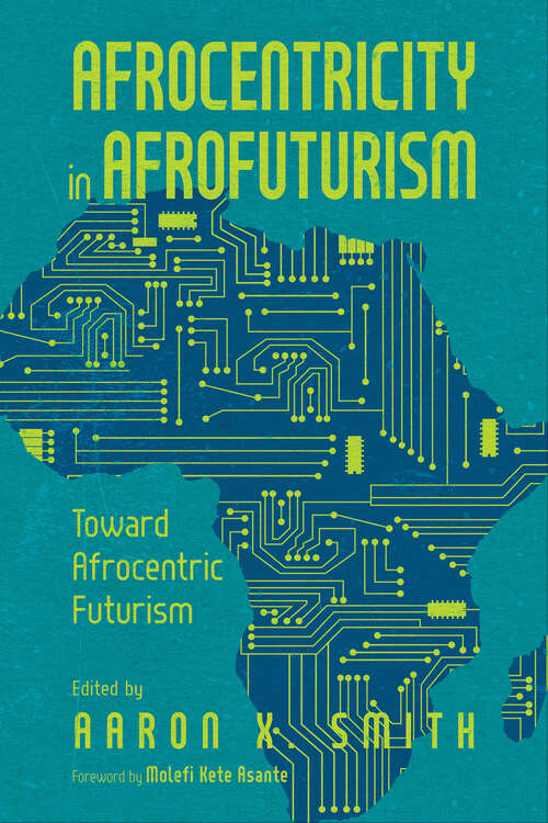 Book cover of Afrocentricity in AfroFuturism: Toward Afrocentric Futurism (EPUB SINGLE)