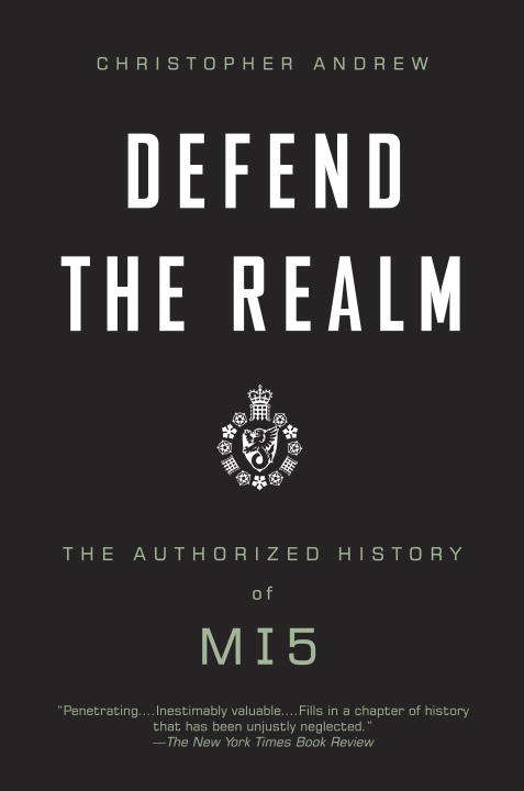 Book cover of Defend the Realm: The Authorized History of MI5