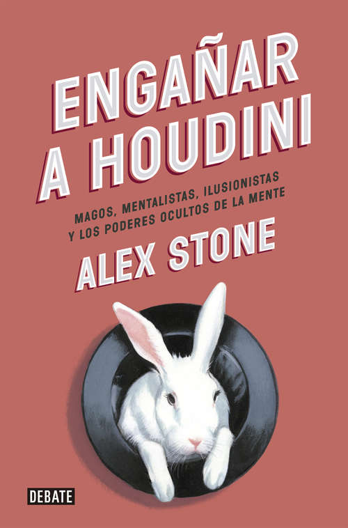 Book cover of Engañar a Houdini: Magos, mentalistas, ilusionistas y los poderes ocultos de la mente